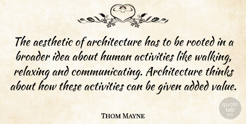 Thom Mayne Quote About Thinking, Ideas, Architecture: The Aesthetic Of Architecture Has...