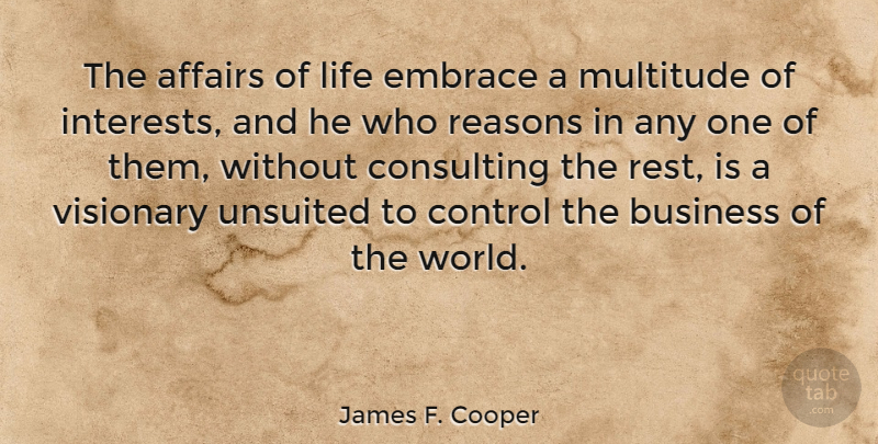 James F. Cooper Quote About Business, Visionaries, World: The Affairs Of Life Embrace...