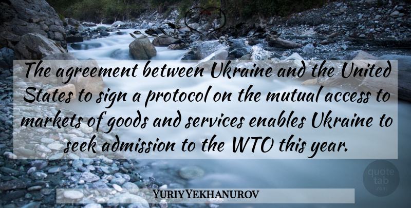 Yuriy Yekhanurov Quote About Access, Admission, Agreement, Enables, Goods: The Agreement Between Ukraine And...
