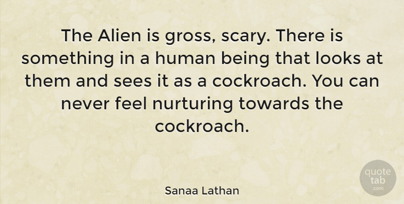 Sanaa Lathan Quote About Scary, Looks, Cockroaches: The Alien Is Gross Scary...