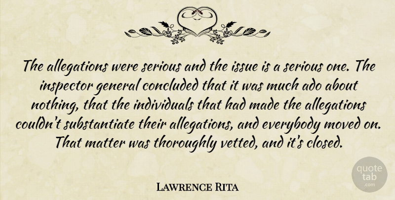 Lawrence Rita Quote About Ado, Concluded, Everybody, General, Inspector: The Allegations Were Serious And...