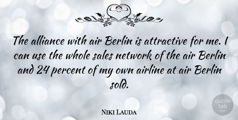 Niki Lauda Quote About Air, Use, Alliances: The Alliance With Air Berlin...