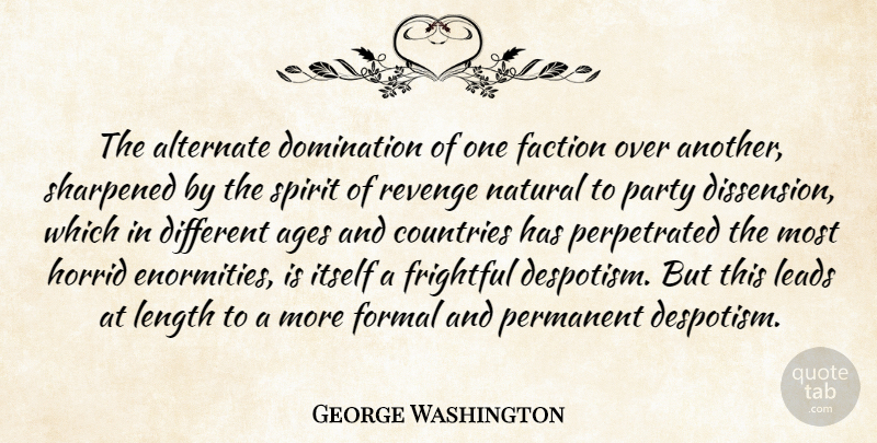 George Washington Quote About Country, Revenge, Party: The Alternate Domination Of One...