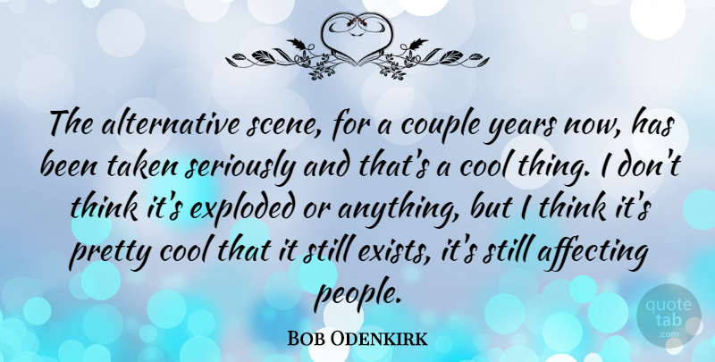 Bob Odenkirk Quote About Couple, Taken, Thinking: The Alternative Scene For A...