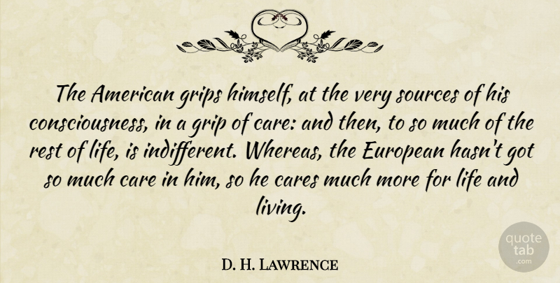 D. H. Lawrence Quote About Rest Of Life, Literature, Care: The American Grips Himself At...