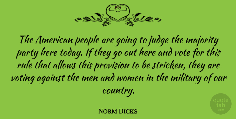 Norm Dicks Quote About Country, Military, Party: The American People Are Going...