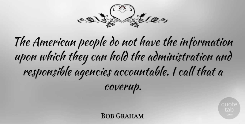 Bob Graham Quote About Information, People: The American People Do Not...