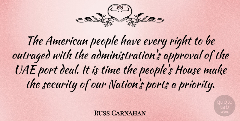 Russ Carnahan Quote About Appreciate, People, Priorities: The American People Have Every...
