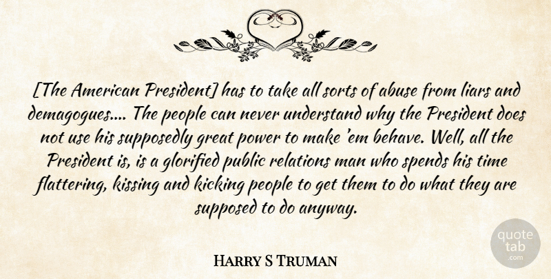 Harry S Truman Quote About Liars, Kissing, Men: The American President Has To...