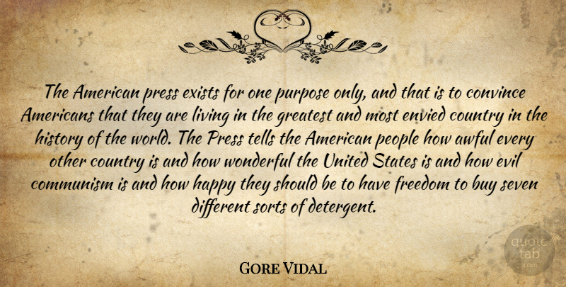 Gore Vidal Quote About Country, Evil, People: The American Press Exists For...