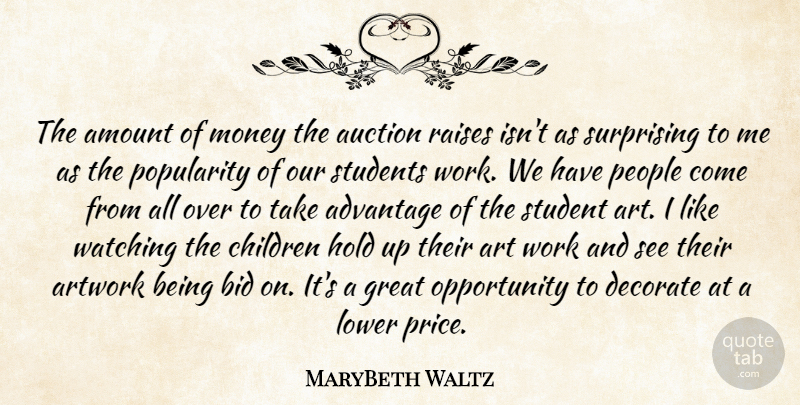 MaryBeth Waltz Quote About Advantage, Amount, Art, Artwork, Auction: The Amount Of Money The...