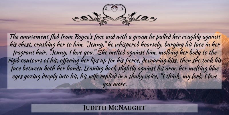 Judith McNaught Quote About Crush, I Love You More, Eye: The Amusement Fled From Royces...