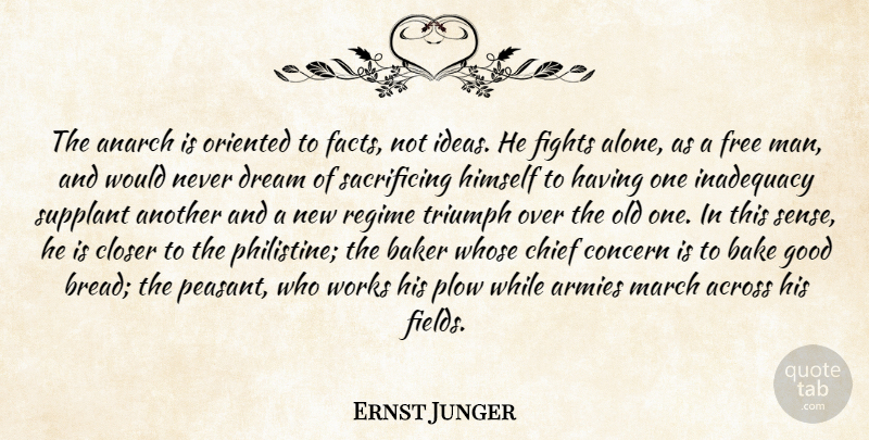 Ernst Junger Quote About Dream, Army, Sacrifice: The Anarch Is Oriented To...