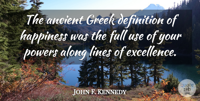 John F. Kennedy Quote About Inspirational, Life, Greek: The Ancient Greek Definition Of...