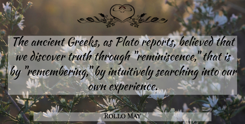 Rollo May Quote About Plato, Greek, Remember: The Ancient Greeks As Plato...