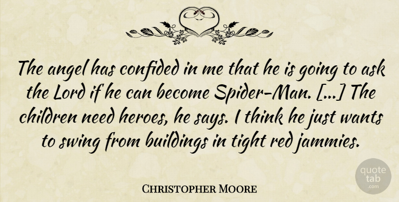 Christopher Moore Quote About Children, Hero, Angel: The Angel Has Confided In...