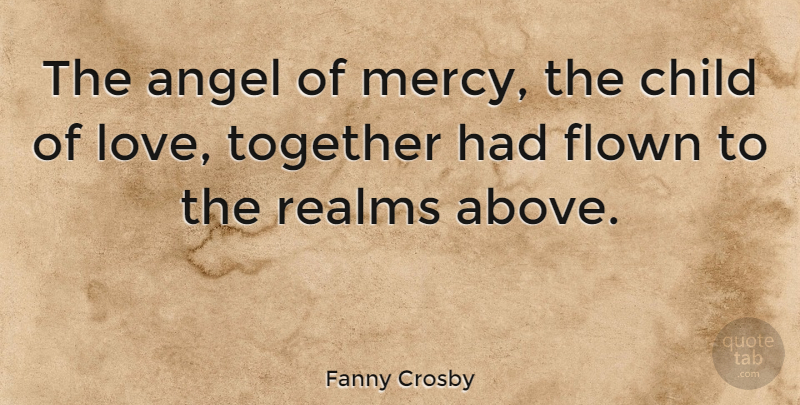Fanny Crosby Quote About Children, Angel, Together: The Angel Of Mercy The...