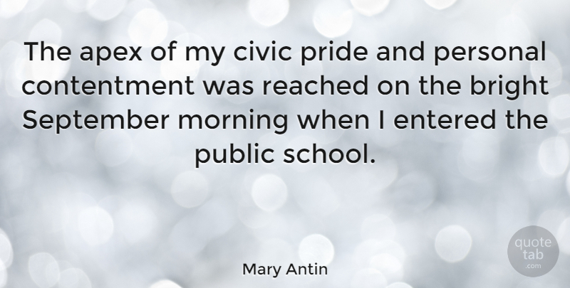Mary Antin Quote About Morning, School, Pride: The Apex Of My Civic...