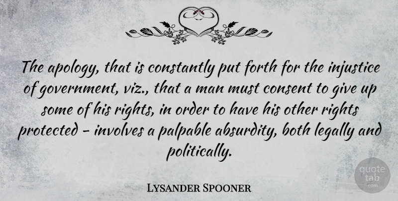 Lysander Spooner Quote About Giving Up, Apology, Men: The Apology That Is Constantly...