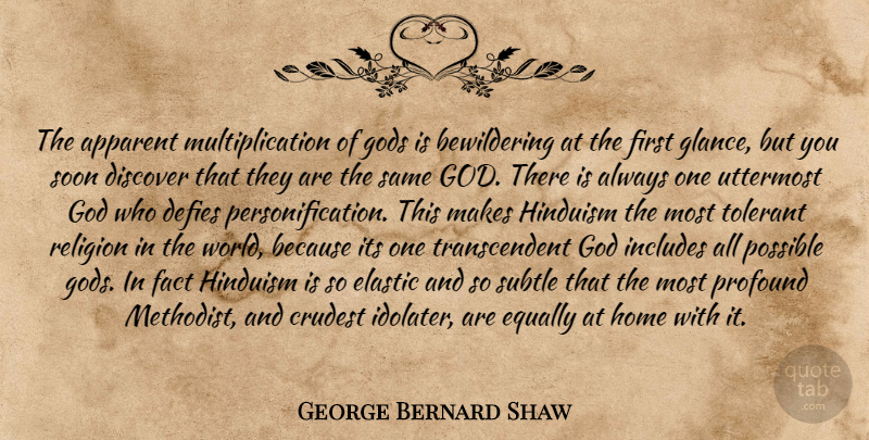 George Bernard Shaw Quote About Home, Profound, World: The Apparent Multiplication Of Gods...