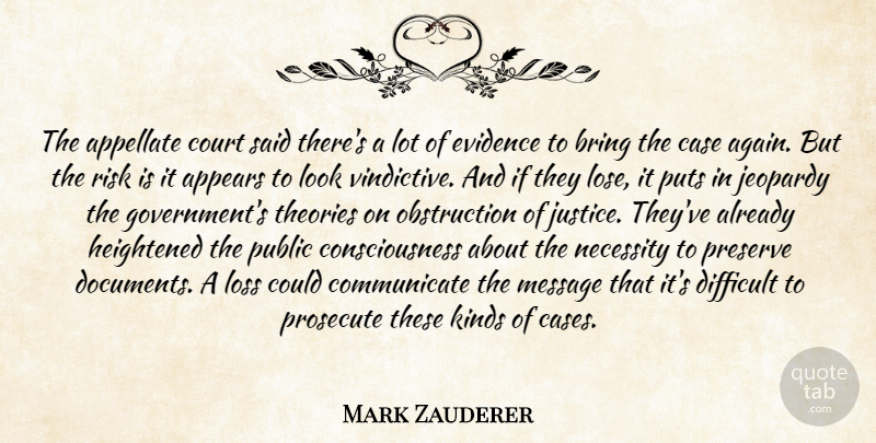 Mark Zauderer Quote About Appears, Bring, Case, Consciousness, Court: The Appellate Court Said Theres...