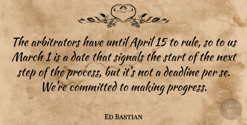 Ed Bastian Quote About April, Committed, Date, Deadline, March: The Arbitrators Have Until April...