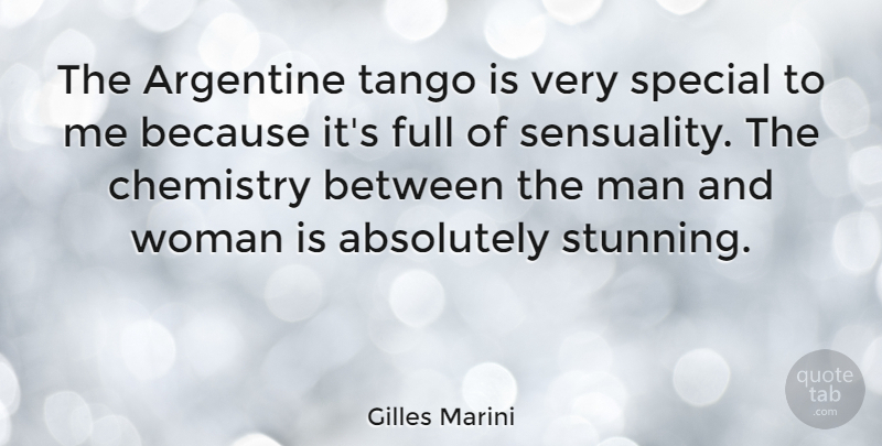 Gilles Marini Quote About Men, Special, Chemistry: The Argentine Tango Is Very...