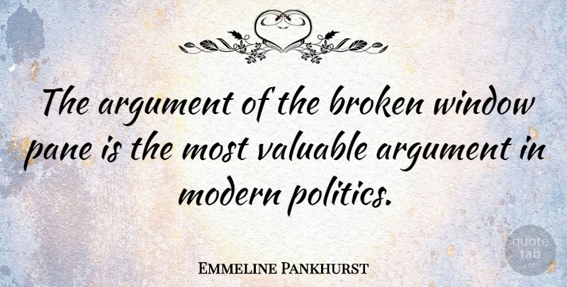 Emmeline Pankhurst Quote About Women, Window Panes, Broken: The Argument Of The Broken...