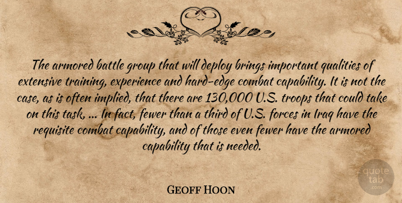 Geoff Hoon Quote About Battle, Brings, Capability, Combat, Experience: The Armored Battle Group That...