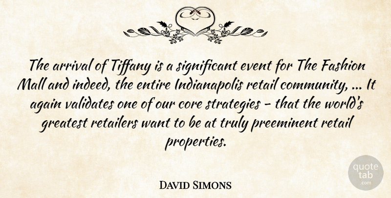 David Simons Quote About Again, Arrival, Core, Entire, Event: The Arrival Of Tiffany Is...