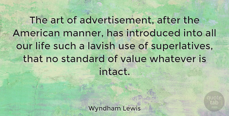 Wyndham Lewis Quote About Art, Use, Standards: The Art Of Advertisement After...
