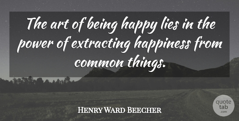 Henry Ward Beecher Quote About Happiness, Happy, Art: The Art Of Being Happy...