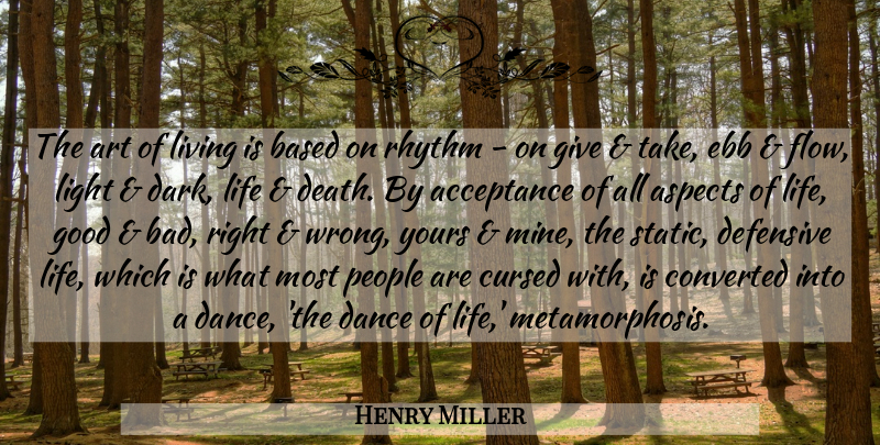Henry Miller Quote About Art, Good Life, Acceptance: The Art Of Living Is...