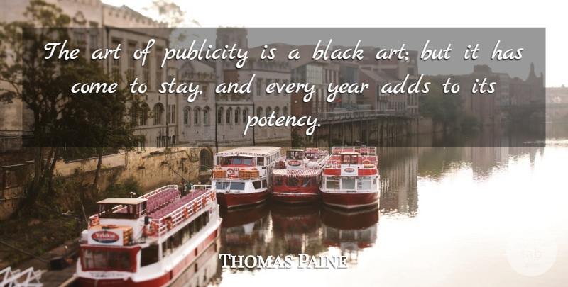 Thomas Paine Quote About Art, Years, Black: The Art Of Publicity Is...