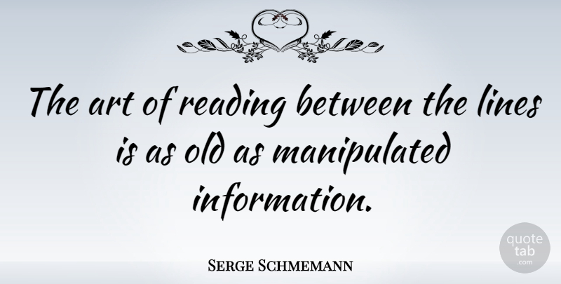 Serge Schmemann Quote About Art, Book, Communication: The Art Of Reading Between...