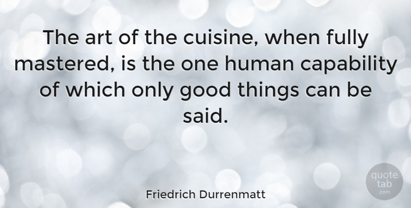 Friedrich Durrenmatt Quote About Art, Cuisine, Literature: The Art Of The Cuisine...