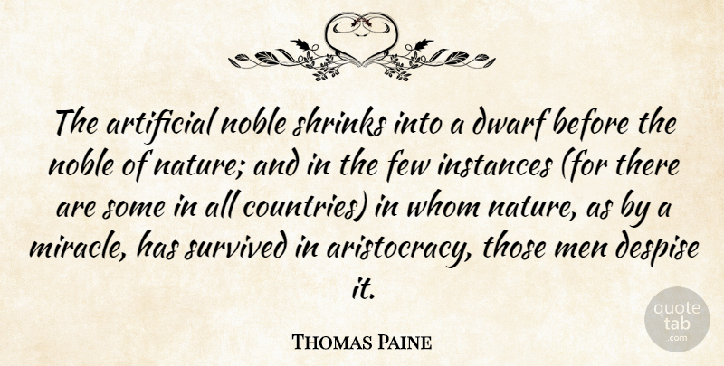Thomas Paine Quote About Country, Men, Dwarves: The Artificial Noble Shrinks Into...