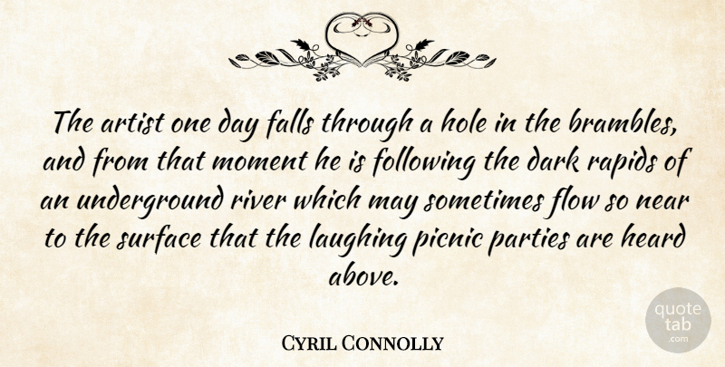 Cyril Connolly Quote About Art, Fall, Dark: The Artist One Day Falls...