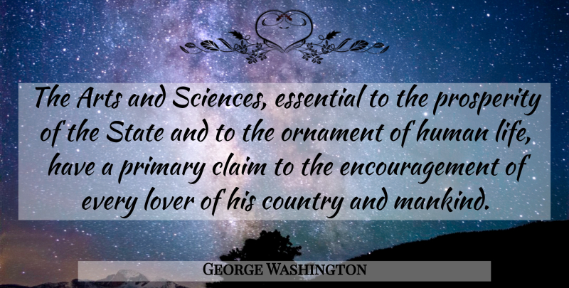 George Washington Quote About Country, Encouragement, Art: The Arts And Sciences Essential...