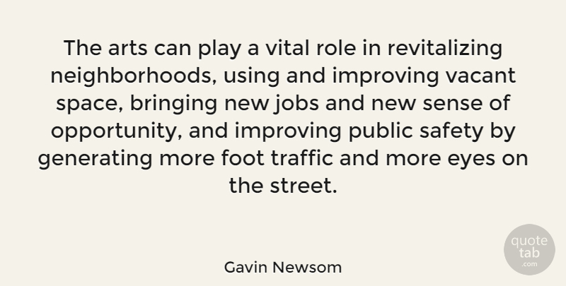 Gavin Newsom Quote About Art, Jobs, Eye: The Arts Can Play A...