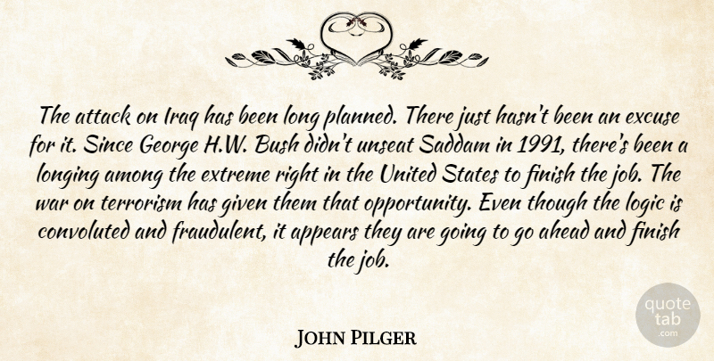 John Pilger Quote About Jobs, War, Opportunity: The Attack On Iraq Has...