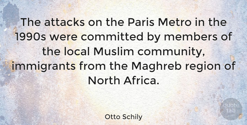Otto Schily Quote About Paris, Community, Metro: The Attacks On The Paris...