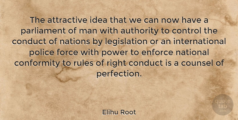 Elihu Root Quote About Men, Ideas, Perfection: The Attractive Idea That We...