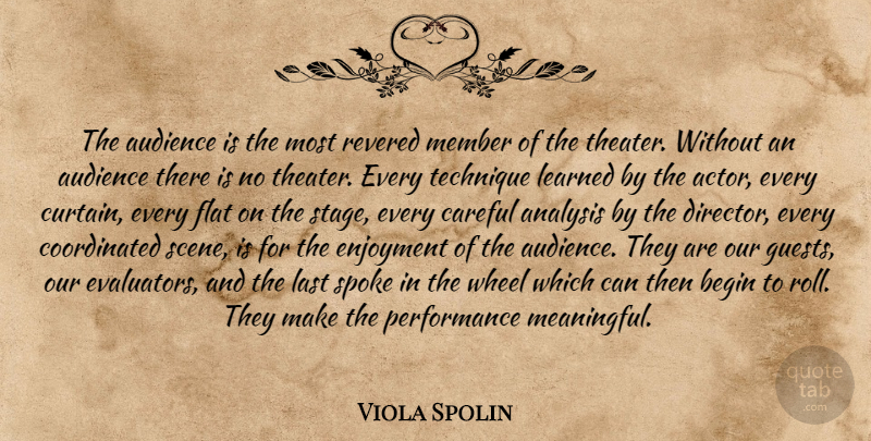 Viola Spolin Quote About Analysis, Audience, Audiences, Begin, Careful: The Audience Is The Most...
