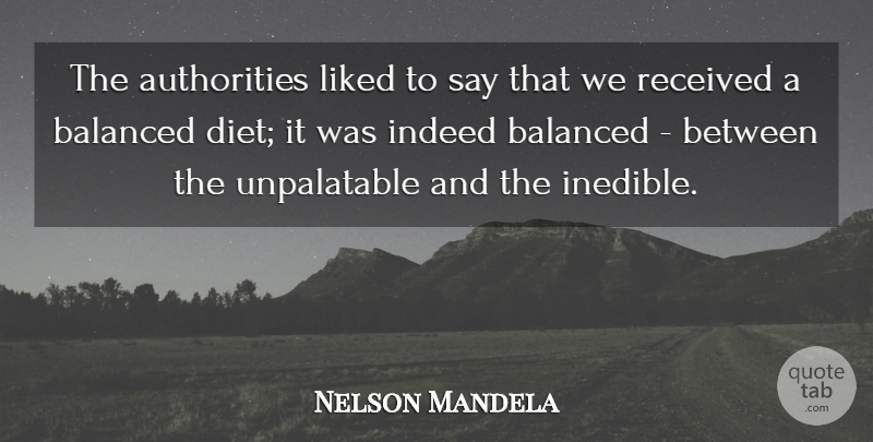 Nelson Mandela Quote About Authority, Long Walk To Freedom, Balanced: The Authorities Liked To Say...