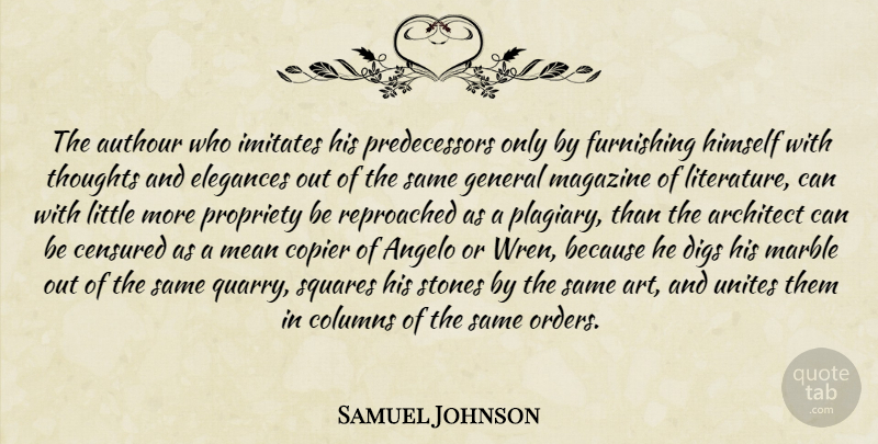 Samuel Johnson Quote About Art, Mean, Order: The Authour Who Imitates His...
