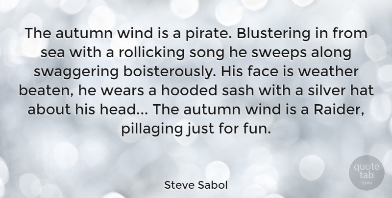 Steve Sabol Quote About Song, Fun, Autumn: The Autumn Wind Is A...