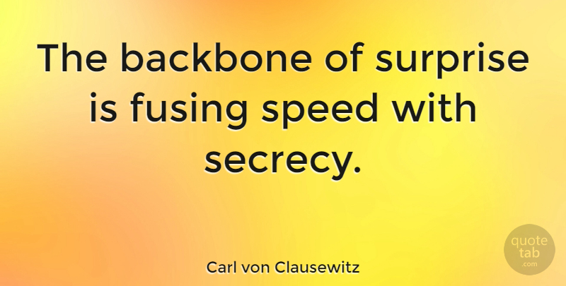 Carl von Clausewitz Quote About Witty, Powerful, Humorous: The Backbone Of Surprise Is...