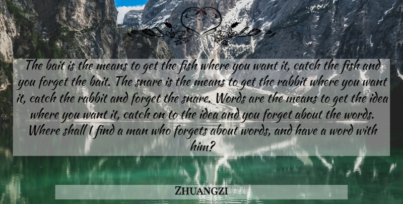 Zhuangzi Quote About Creativity, Mean, Men: The Bait Is The Means...