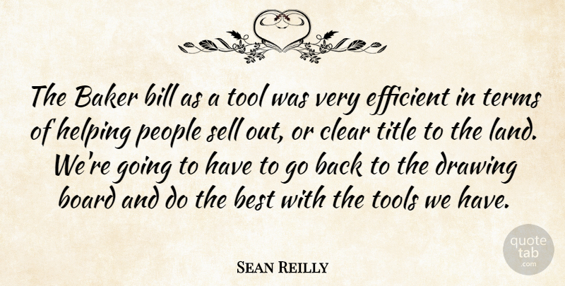 Sean Reilly Quote About Baker, Best, Bill, Board, Clear: The Baker Bill As A...